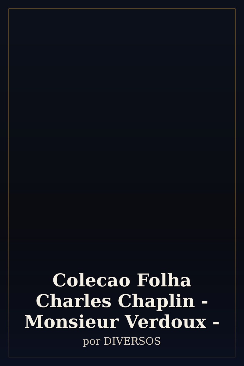 Capa de Colecao Folha Charles Chaplin - Monsieur Verdoux -