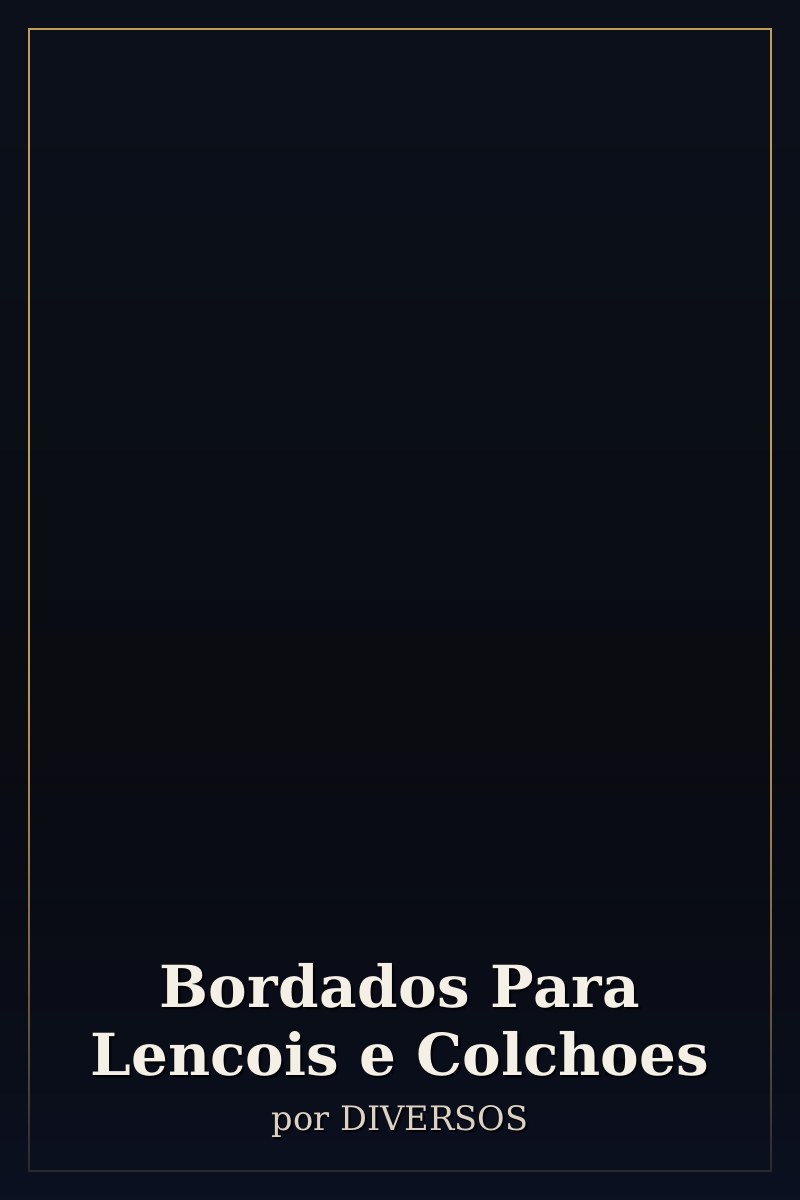 Capa de Bordados Para Lencois e Colchoes