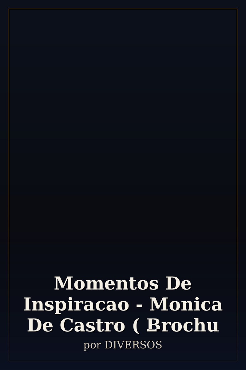 Capa de Momentos De Inspiracao - Monica De Castro ( Brochu