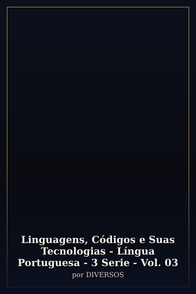 Capa de Linguagens, Códigos e Suas Tecnologias - Língua Portuguesa - 3 Serie - Vol. 03