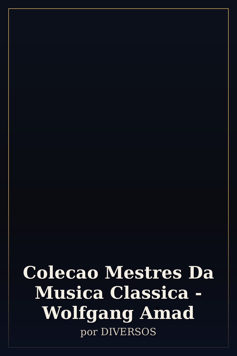 Capa de Colecao Mestres Da Musica Classica - Wolfgang Amad