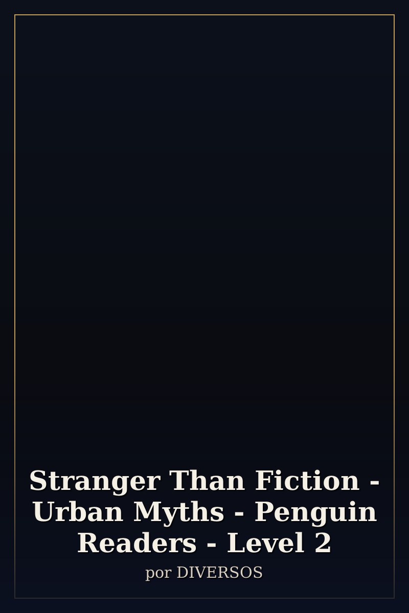 Capa de Stranger Than Fiction - Urban Myths - Penguin Readers - Level 2