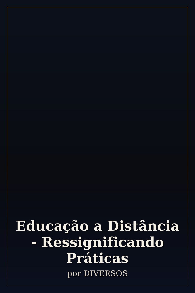Capa de Educação a Distância - Ressignificando Práticas