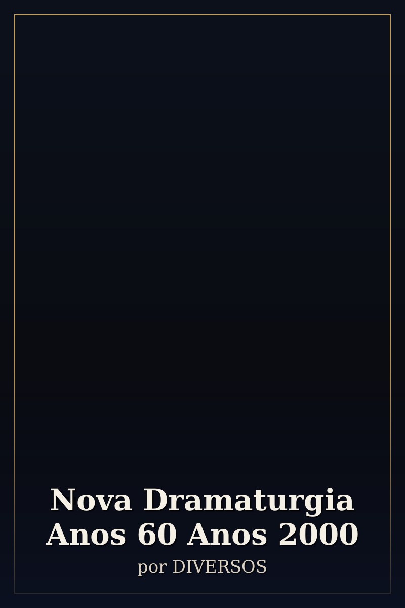 Capa de Nova Dramaturgia Anos 60 Anos 2000
