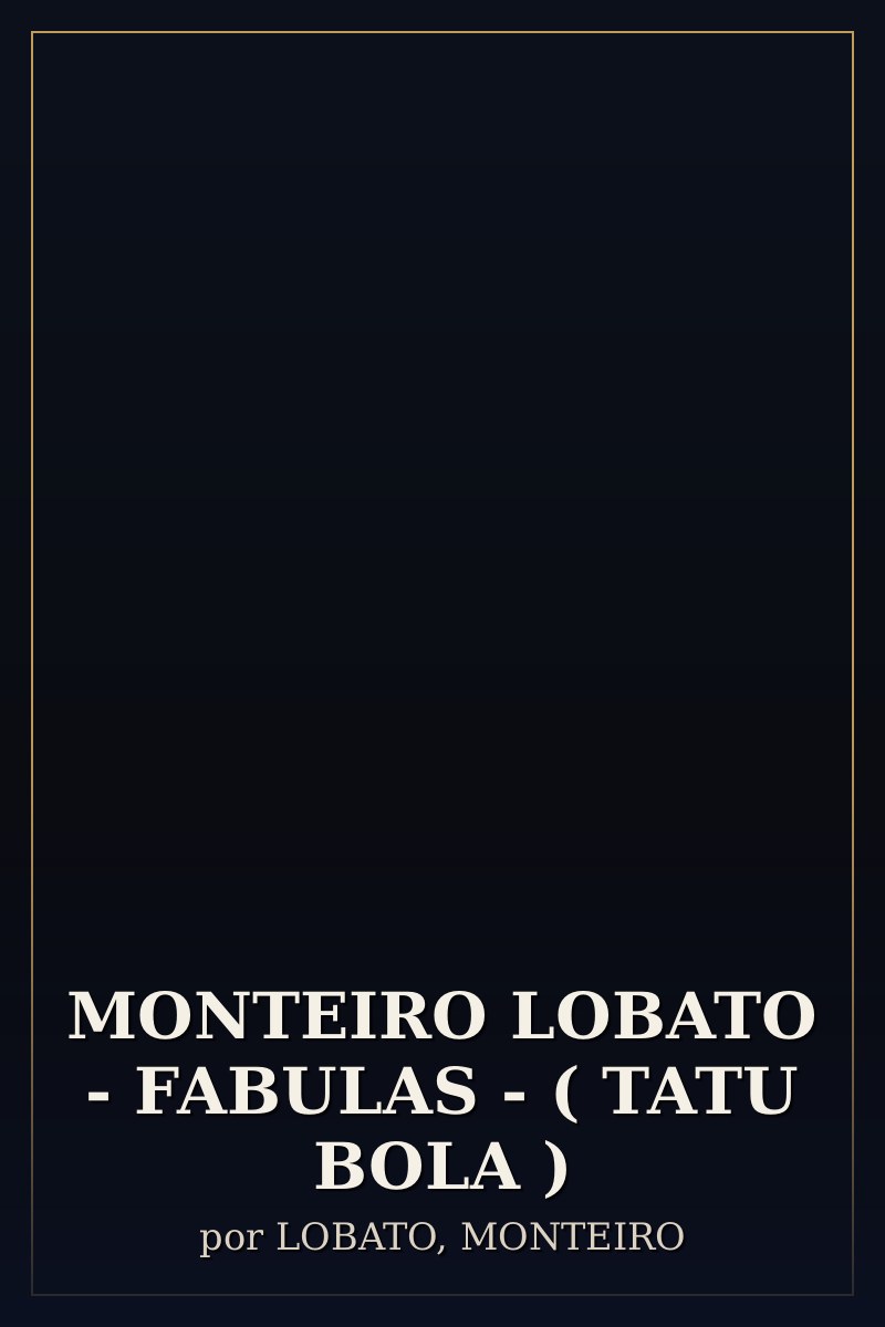 Capa de MONTEIRO LOBATO - FABULAS - ( TATU BOLA )