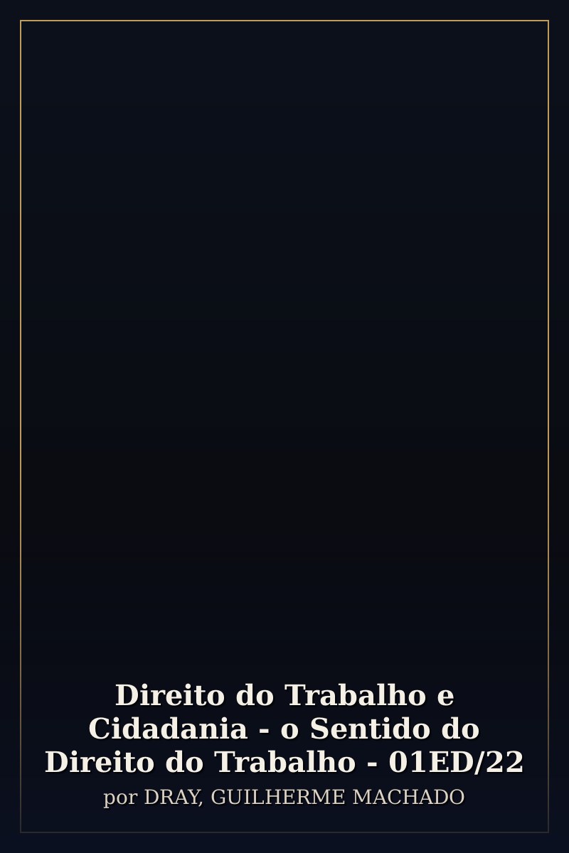Capa de Direito do Trabalho e Cidadania - o Sentido do Direito do Trabalho - 01ED/22