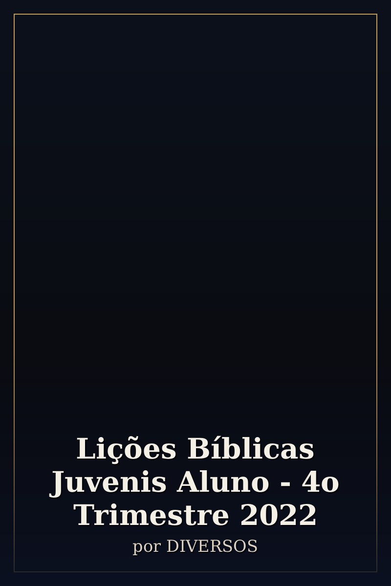 Capa de Lições Bíblicas Juvenis Aluno - 4o Trimestre 2022