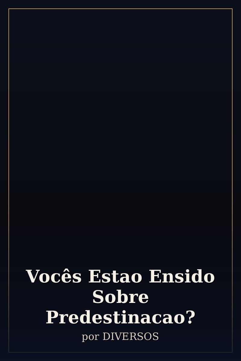 Capa de Vocês Estao Ensido Sobre Predestinacao?
