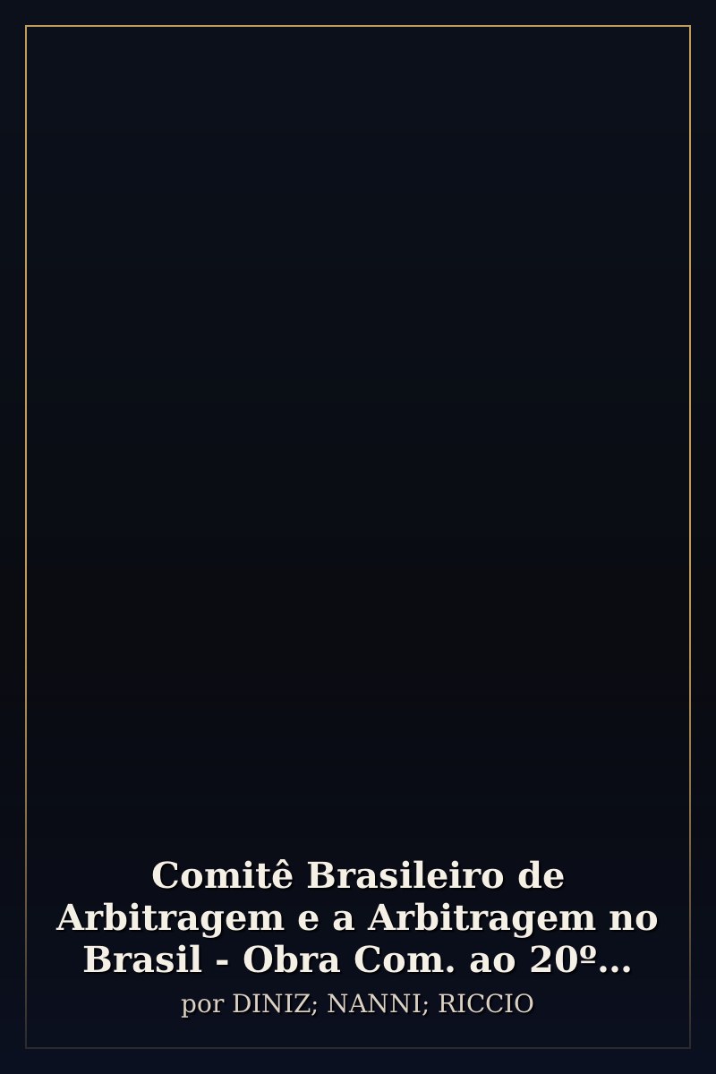 Capa de Comitê Brasileiro de Arbitragem e a Arbitragem no Brasil - Obra Com. ao 20º Aniv. do CBAr - 01ED/22