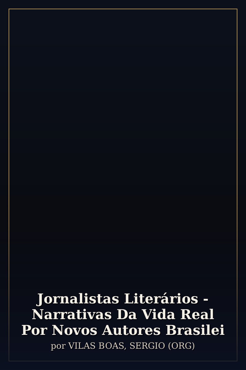 Capa de Jornalistas Literários - Narrativas Da Vida Real Por Novos Autores Brasilei