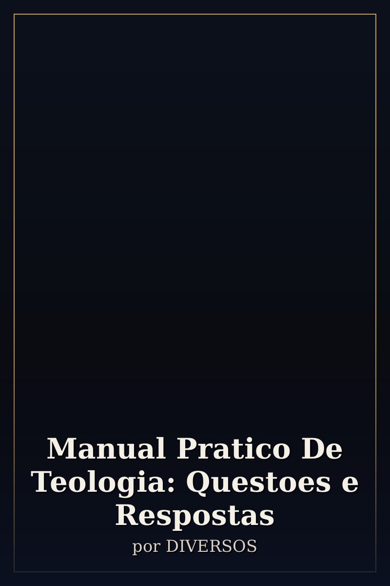 Capa de Manual Pratico De Teologia: Questoes e Respostas