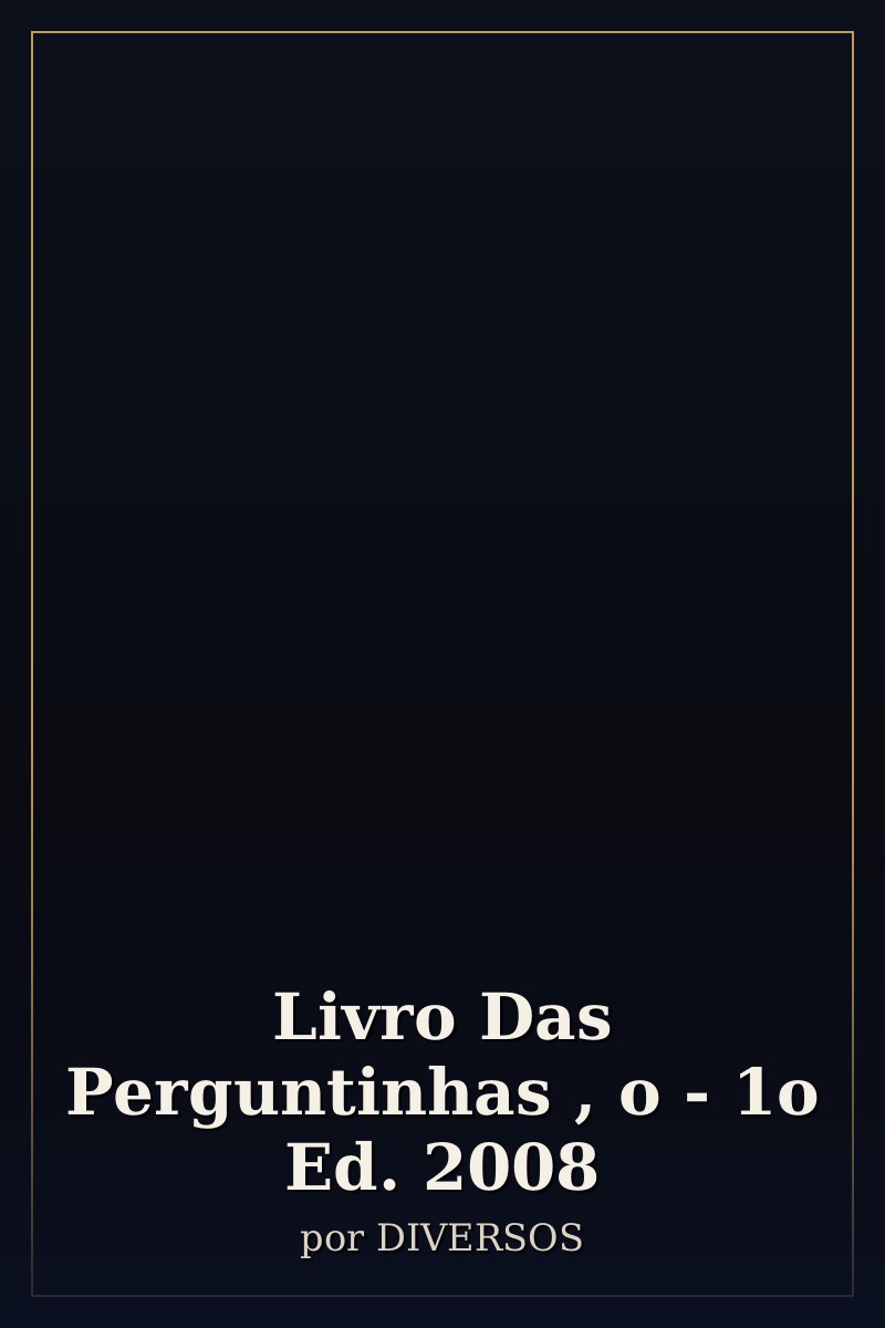 Capa de Livro Das Perguntinhas , o - 1o Ed. 2008
