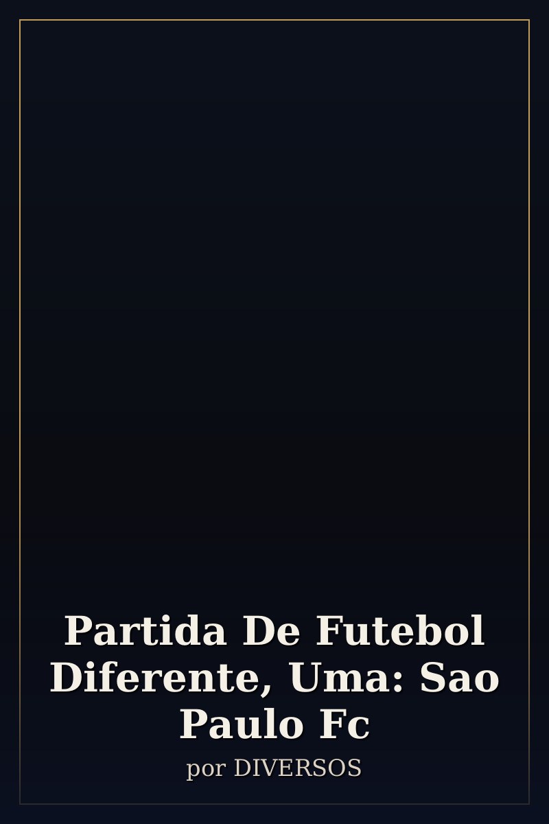 Capa de Partida De Futebol Diferente, Uma: Sao Paulo Fc