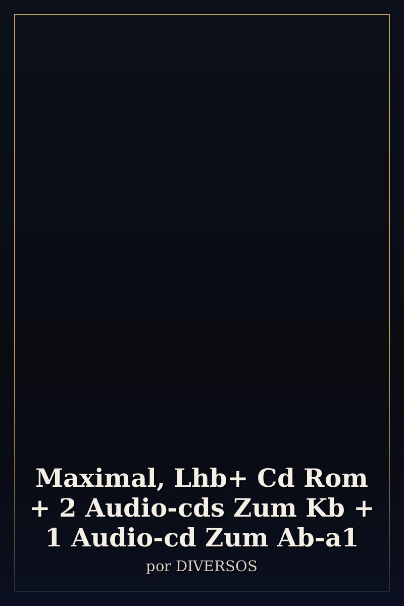 Capa de Maximal, Lhb+ Cd Rom + 2 Audio-cds Zum Kb + 1 Audio-cd Zum Ab-a1