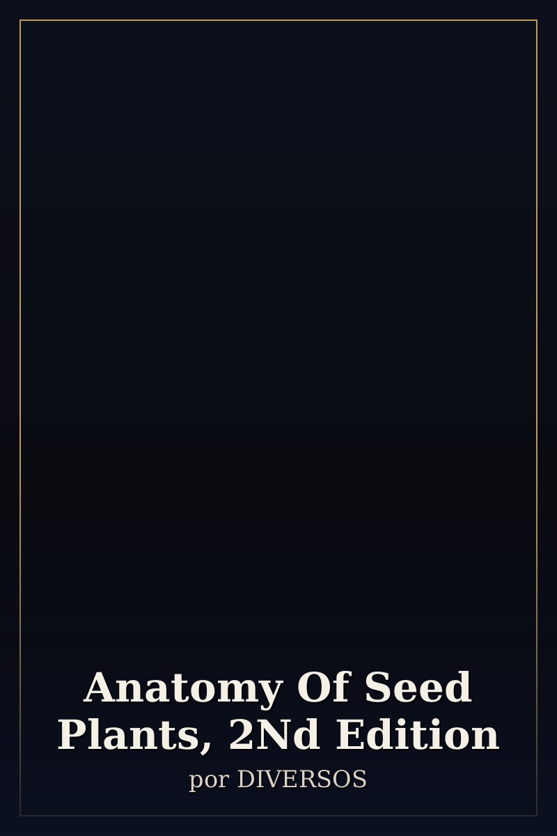 Capa de Anatomy Of Seed Plants, 2Nd Edition