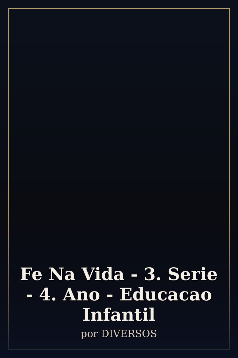 Capa de Fe Na Vida - 3. Serie - 4. Ano - Educacao Infantil