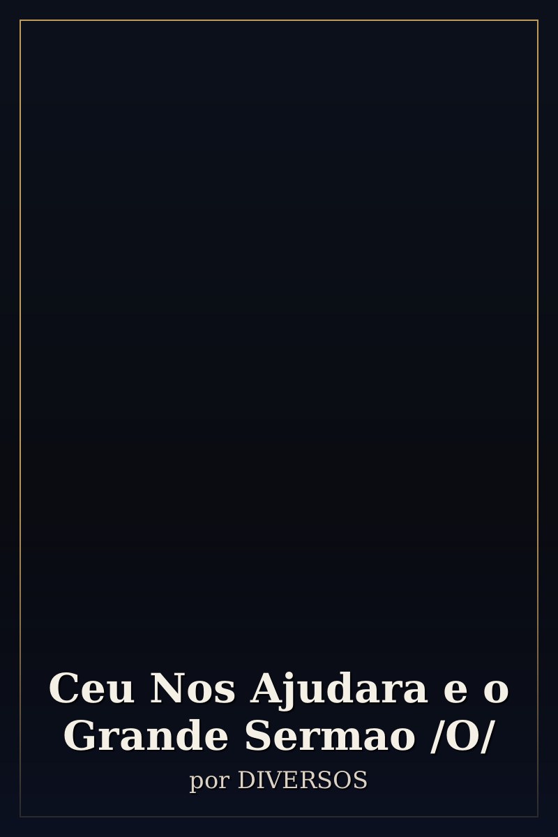 Capa de Ceu Nos Ajudara e o Grande Sermao /O/