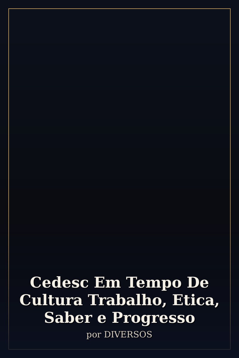 Capa de Cedesc Em Tempo De Cultura Trabalho, Etica, Saber e Progresso