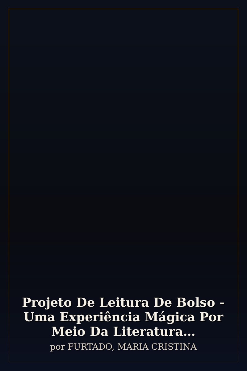 Capa de Projeto De Leitura De Bolso - Uma Experiência Mágica Por Meio Da Literatura Infantojuvenil, Da Ética