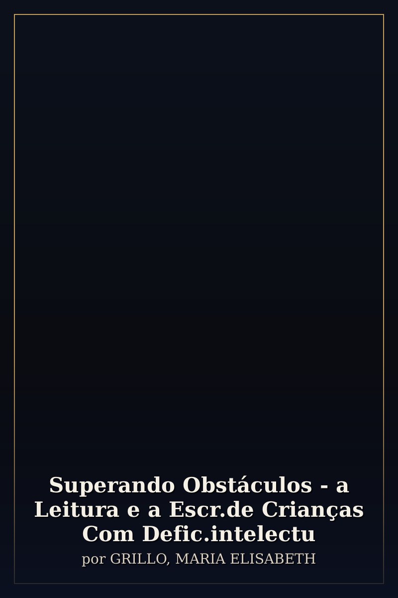 Capa de Superando Obstáculos - a Leitura e a Escr.de Crianças Com Defic.intelectu