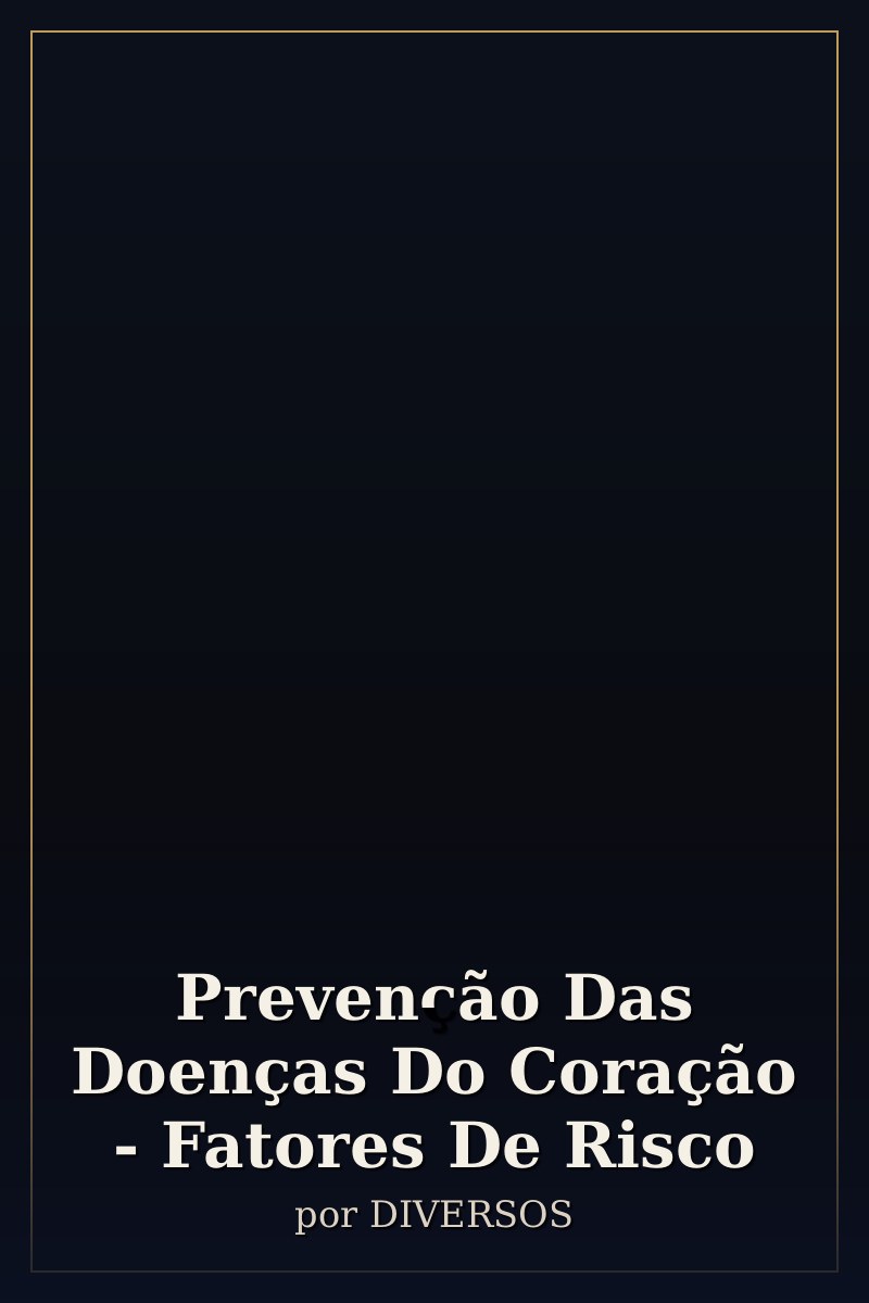 Capa de Prevenção Das Doenças Do Coração - Fatores De Risco