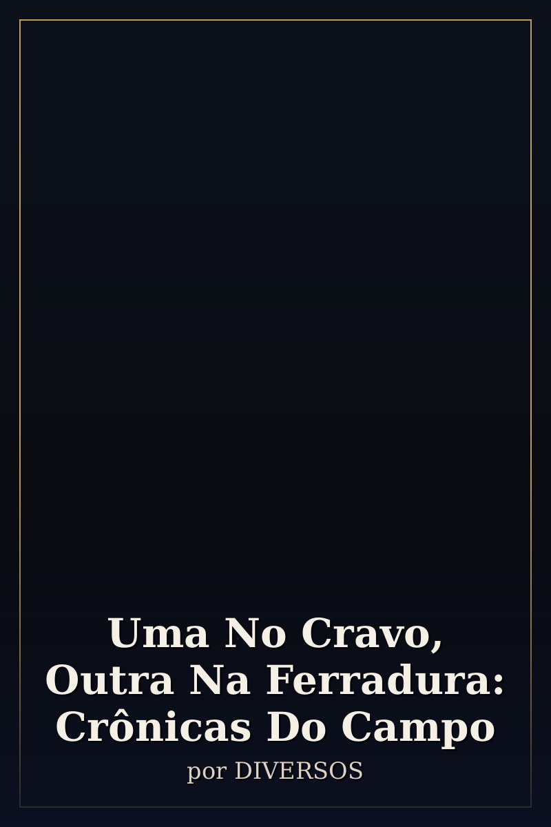 Capa de Uma No Cravo, Outra Na Ferradura: Crônicas Do Campo