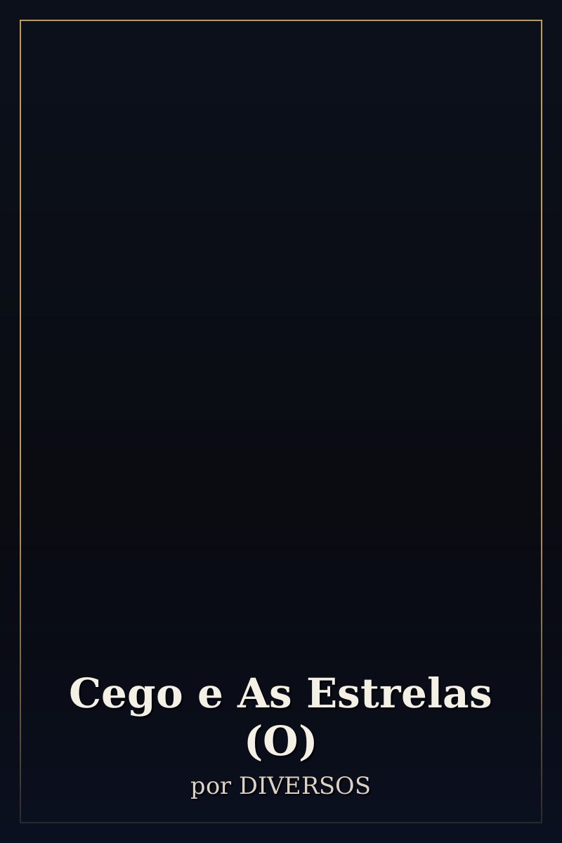 Capa de Cego e As Estrelas (O)