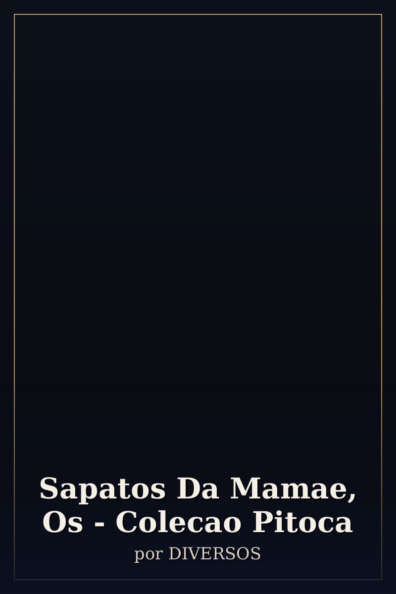Capa de Sapatos Da Mamae, Os - Colecao Pitoca