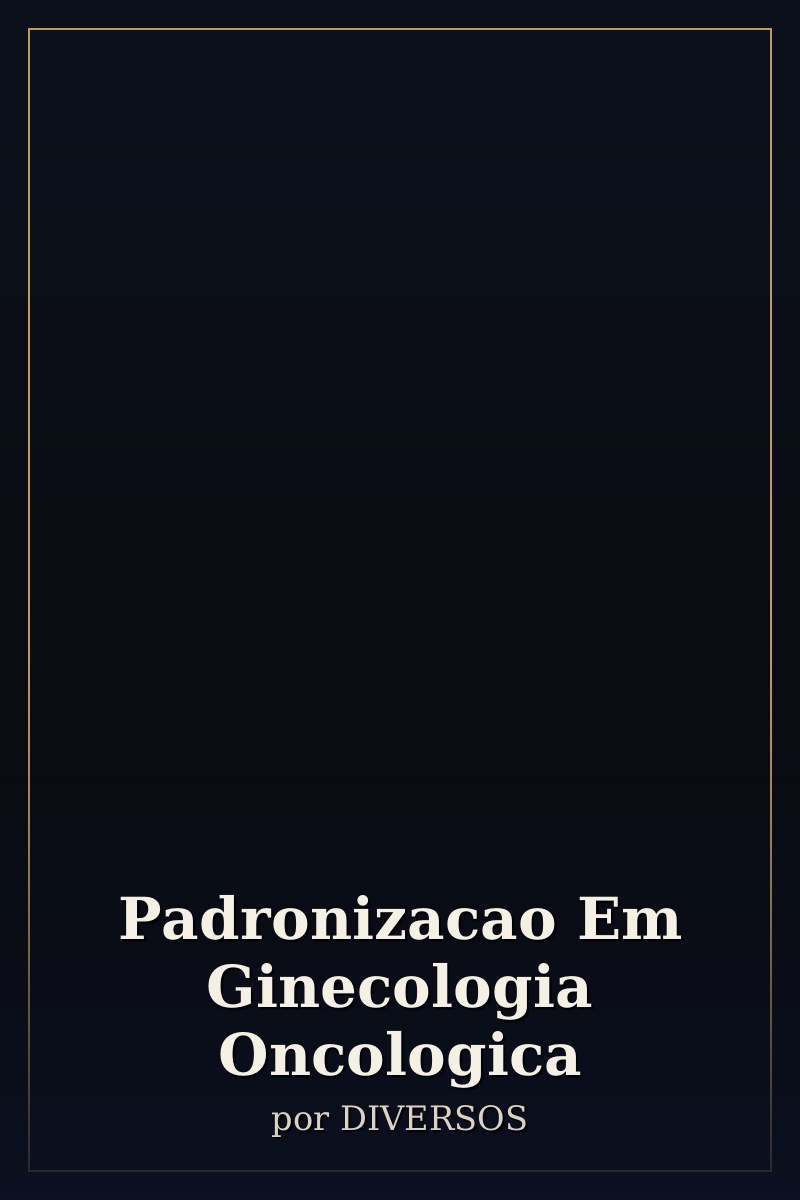 Capa de Padronizacao Em Ginecologia Oncologica