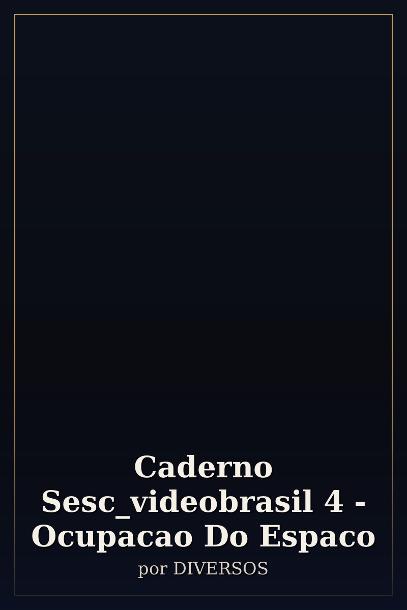 Capa de Caderno Sesc_videobrasil 4 - Ocupacao Do Espaco