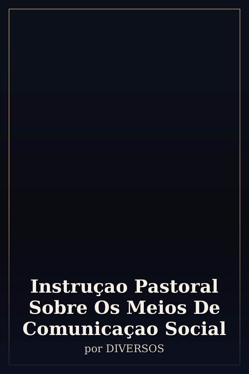 Capa de Instruçao Pastoral Sobre Os Meios De Comunicaçao Social