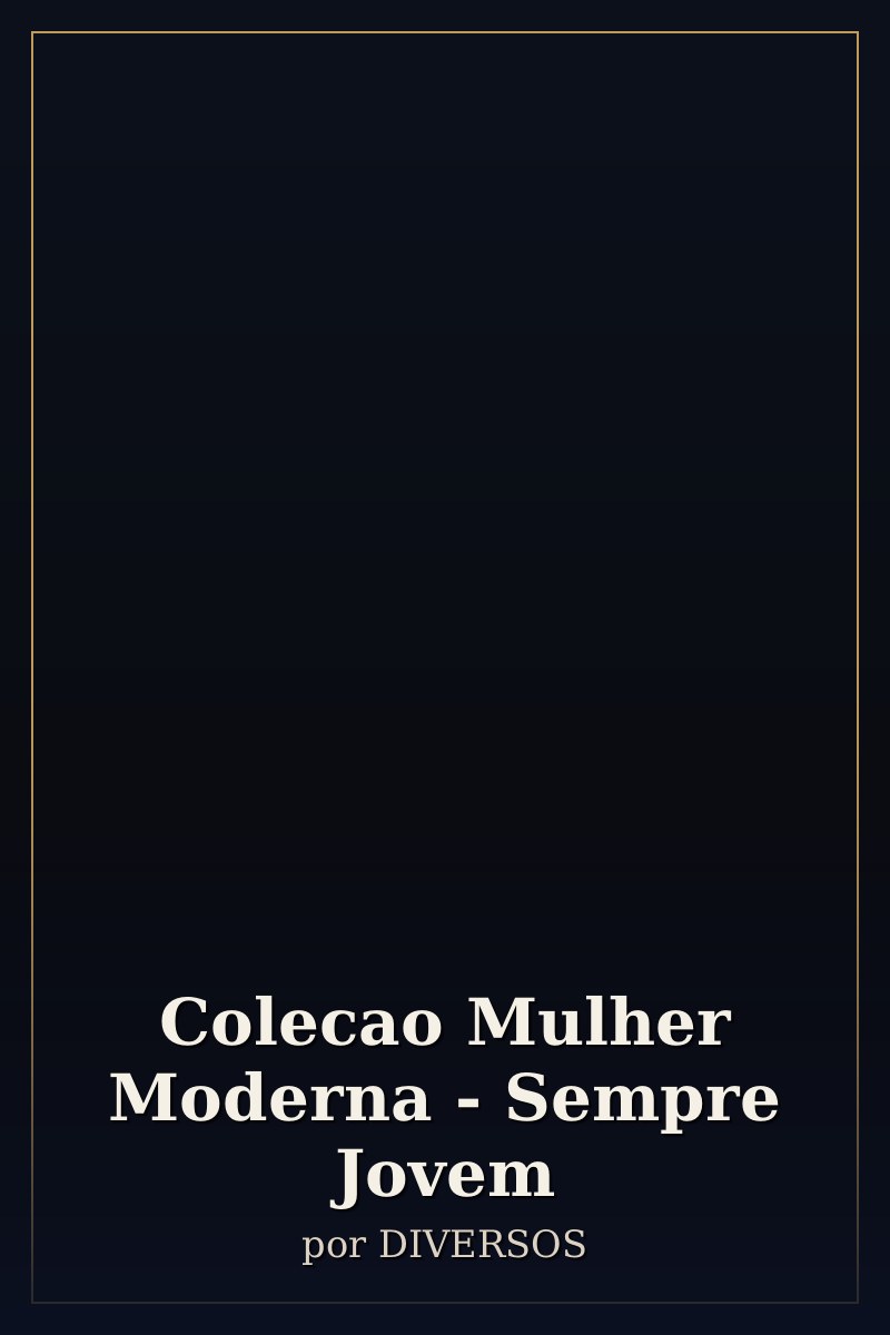 Capa de Colecao Mulher Moderna - Sempre Jovem