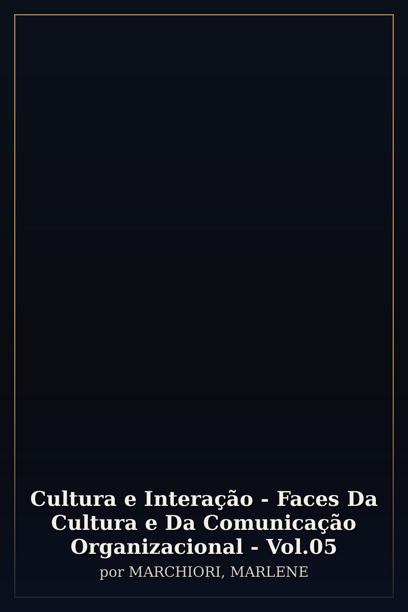Capa de Cultura e Interação - Faces Da Cultura e Da Comunicação Organizacional - Vol.05