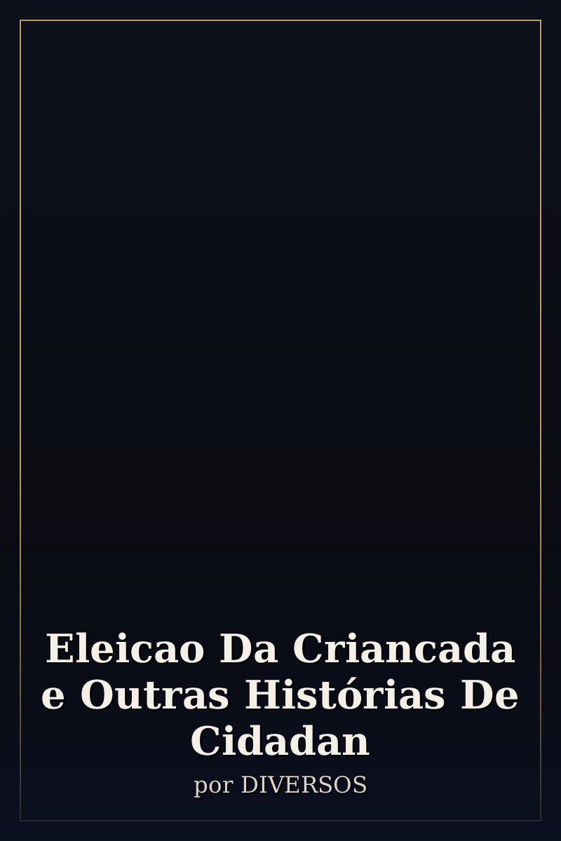 Capa de Eleicao Da Criancada e Outras Histórias De Cidadan