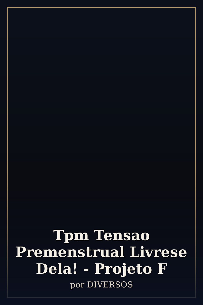 Capa de Tpm  Tensao Premenstrual Livrese Dela! - Projeto F