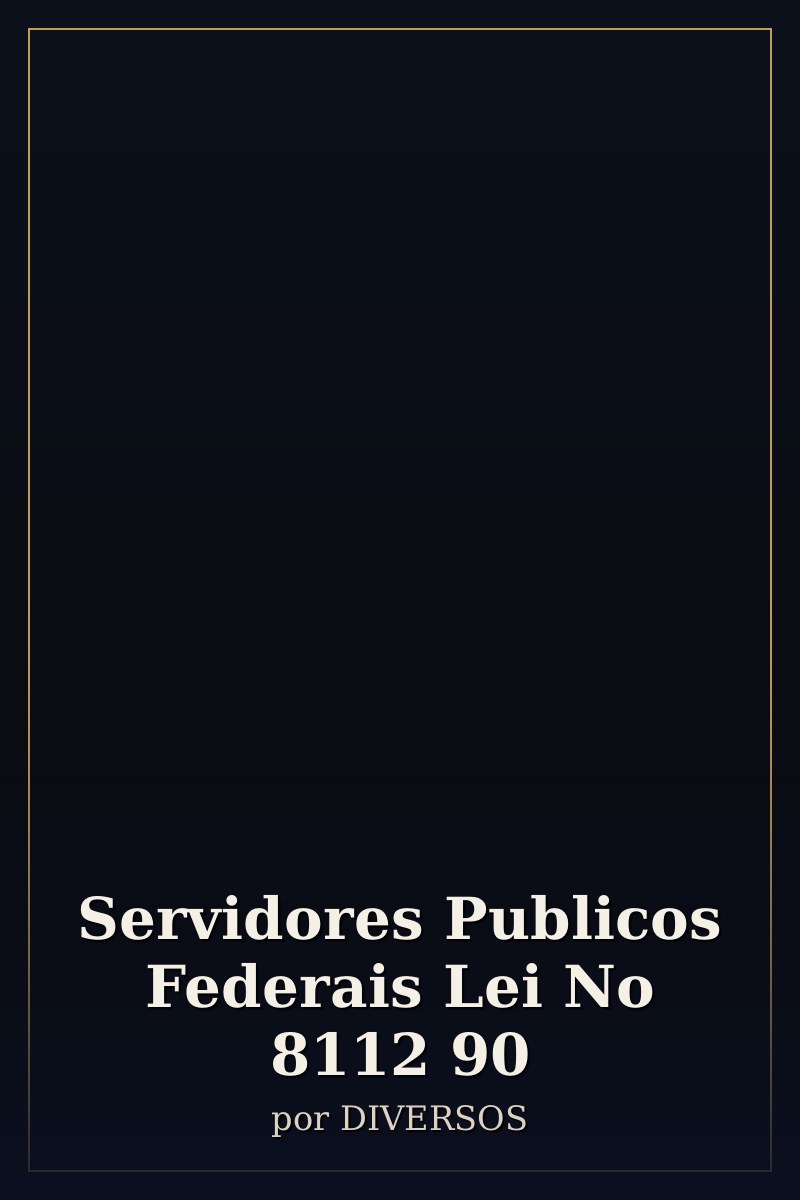 Capa de Servidores Publicos Federais   Lei No 8112 90