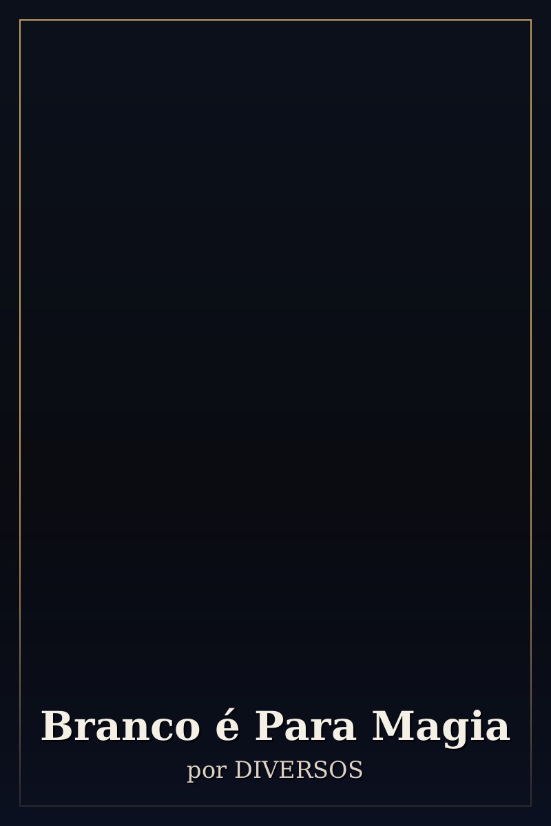 Capa de Branco é Para Magia