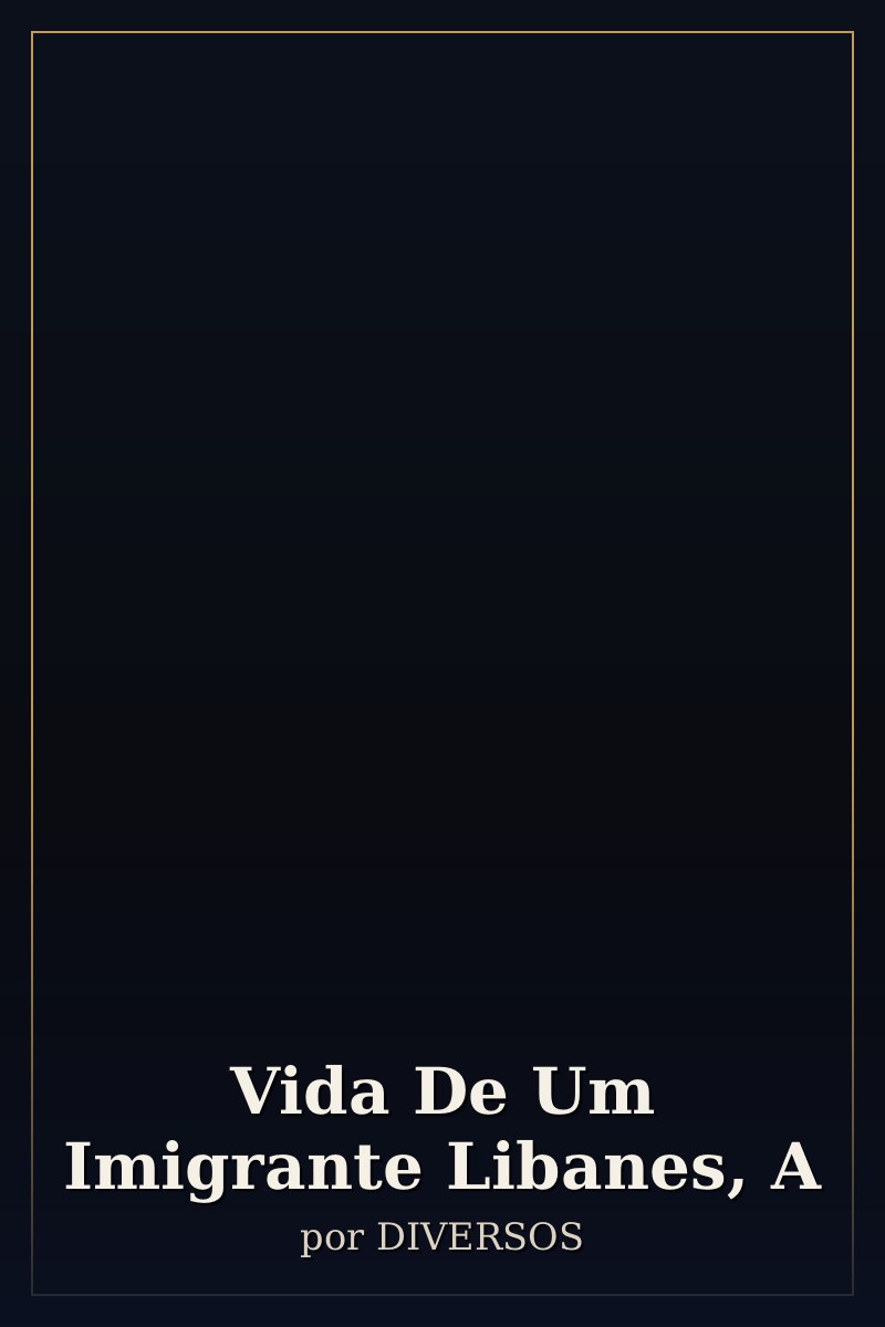 Capa de Vida De Um Imigrante Libanes, A