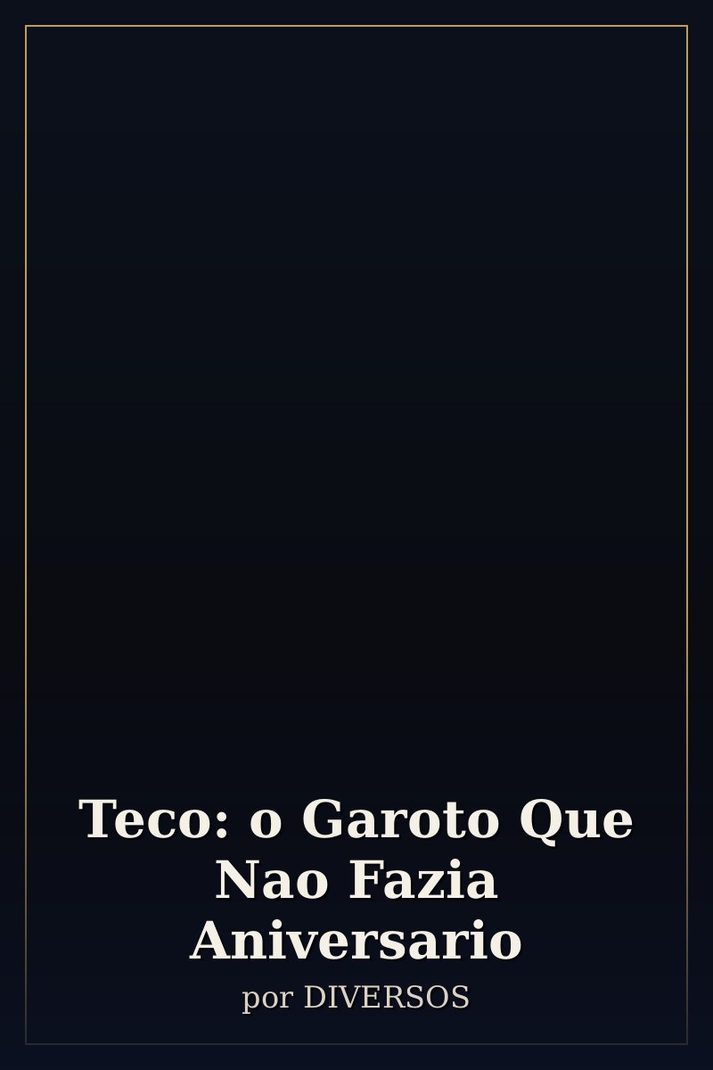Capa de Teco: o Garoto Que Nao Fazia Aniversario