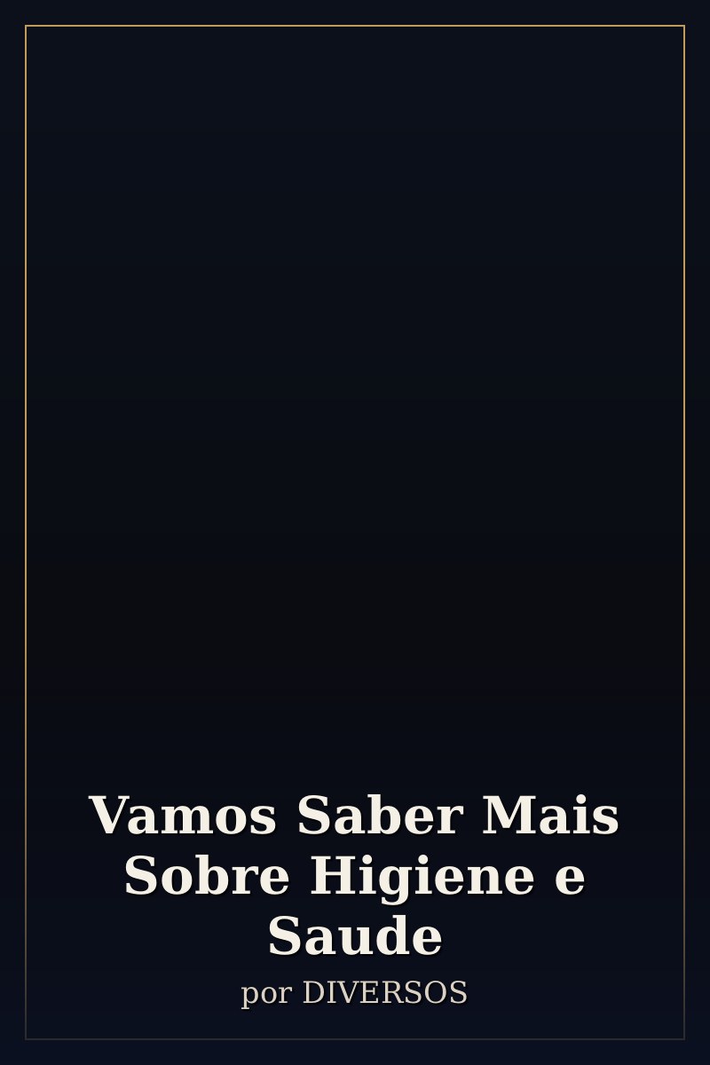 Capa de Vamos Saber Mais Sobre Higiene e Saude