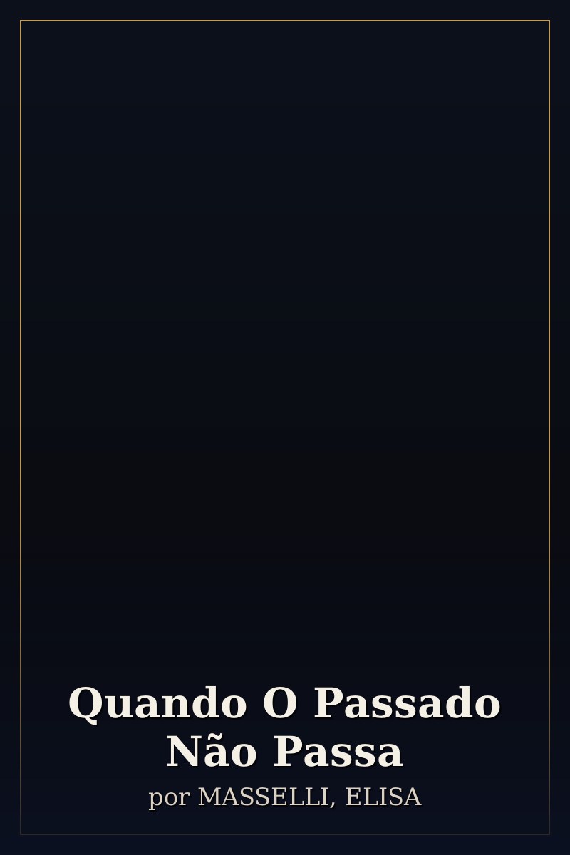 Capa de Quando O Passado Não Passa