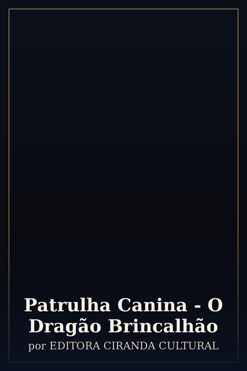 Capa de Patrulha Canina - O Dragão Brincalhão