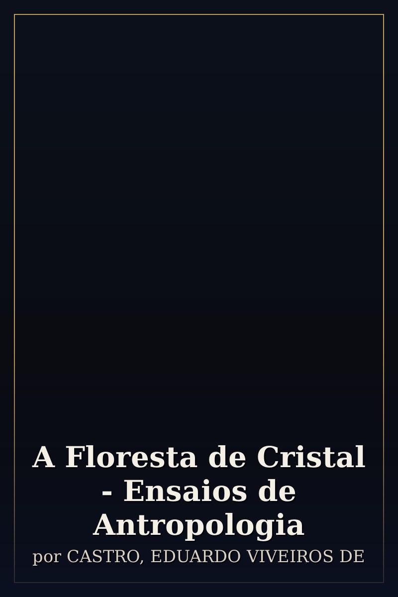 Capa de A Floresta de Cristal - Ensaios de Antropologia