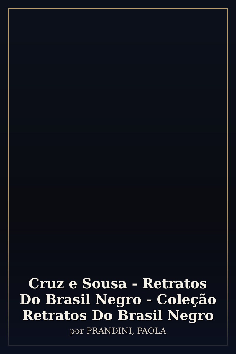 Capa de Cruz e Sousa - Retratos Do Brasil Negro - Coleção Retratos Do Brasil Negro