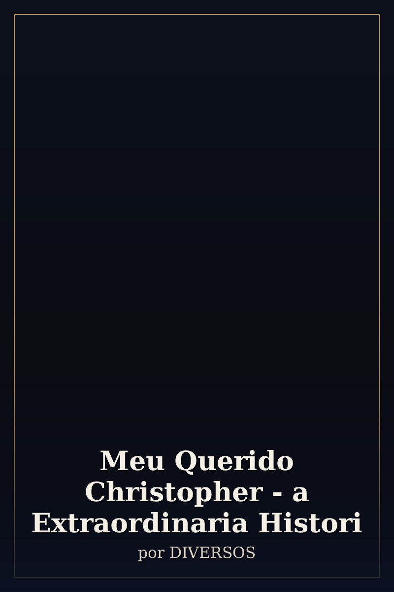 Capa de Meu Querido Christopher - a Extraordinaria Histori