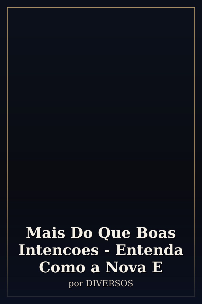 Capa de Mais Do Que Boas Intencoes - Entenda Como a Nova E