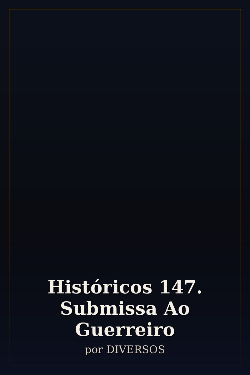 Capa de Históricos 147. Submissa Ao Guerreiro