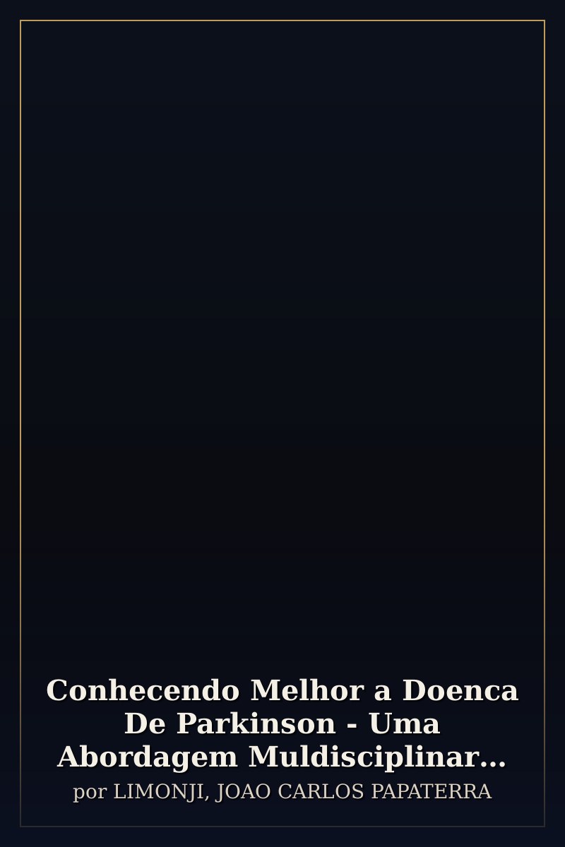 Capa de Conhecendo Melhor a Doenca De Parkinson - Uma Abordagem Muldisciplinar C/práticas Para o Dia