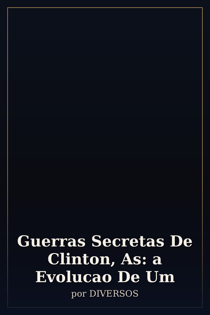 Capa de Guerras Secretas De Clinton, As: a Evolucao De Um