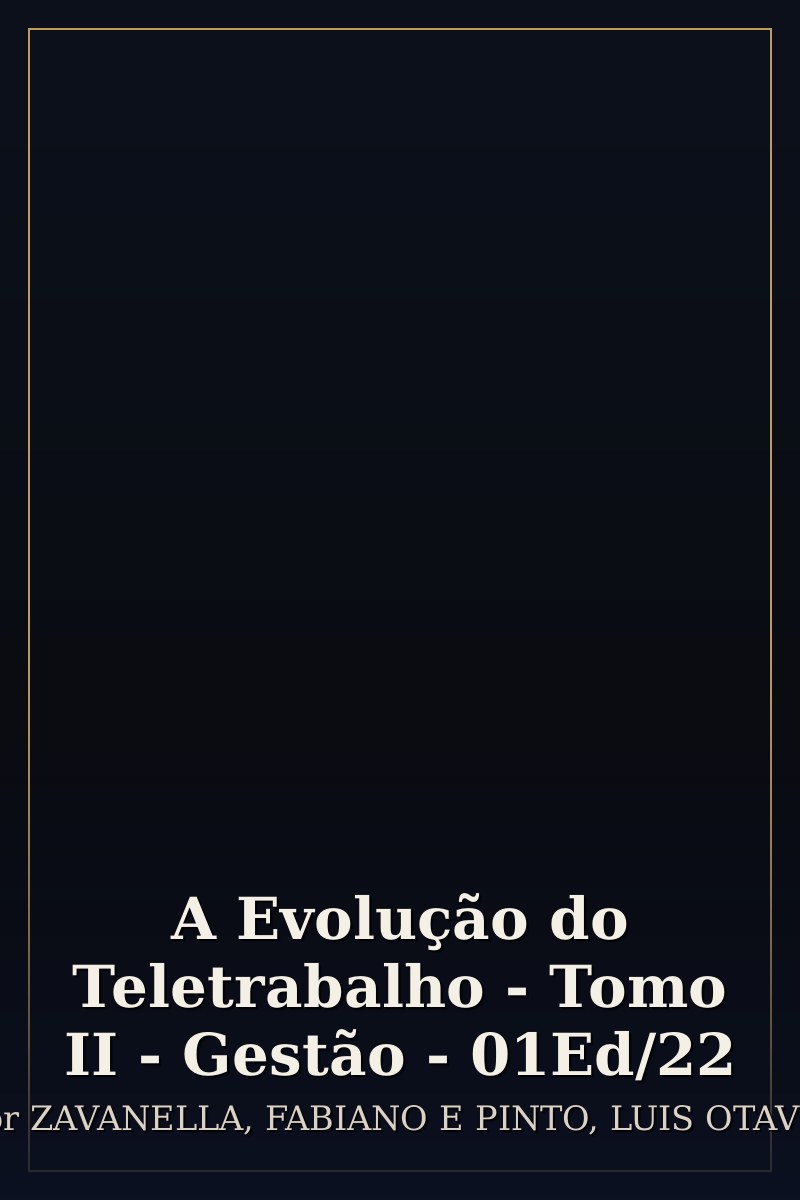 Capa de A Evolução do Teletrabalho - Tomo II - Gestão - 01Ed/22